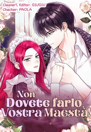 Non dovete farlo, vostra maestà!-Chapter 6